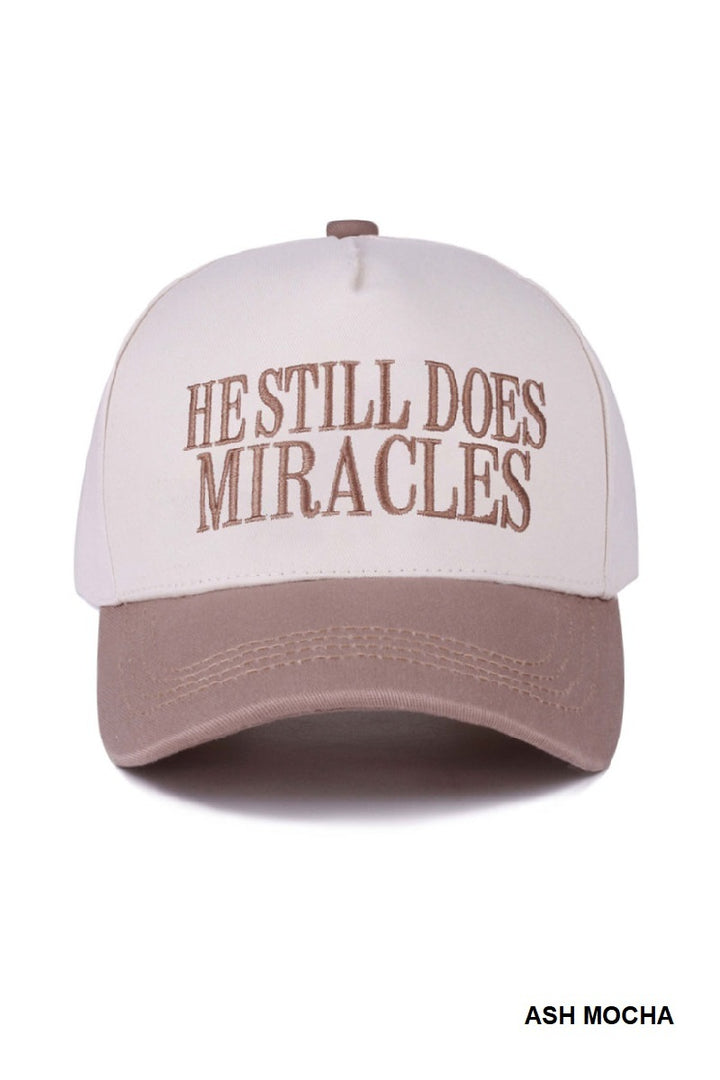 “He Still Does Miracles” Embroidered Baseball Cap