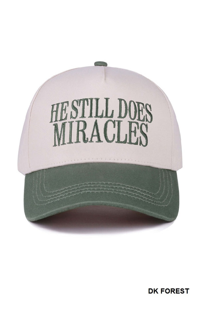 “He Still Does Miracles” Embroidered Baseball Cap